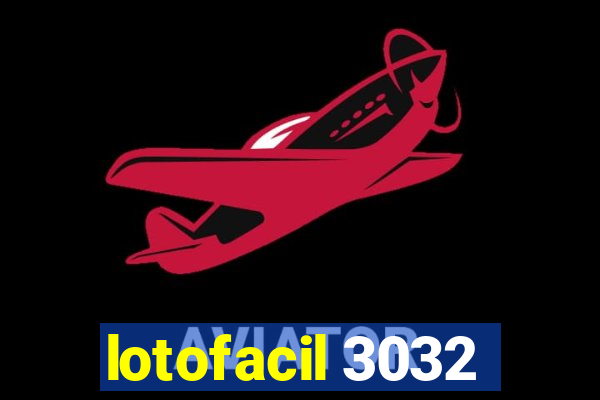 lotofacil 3032